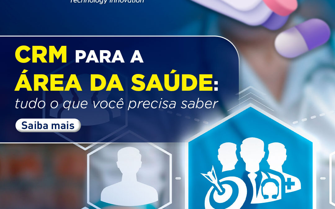 CRM para a área da saúde: tudo o que você precisa saber