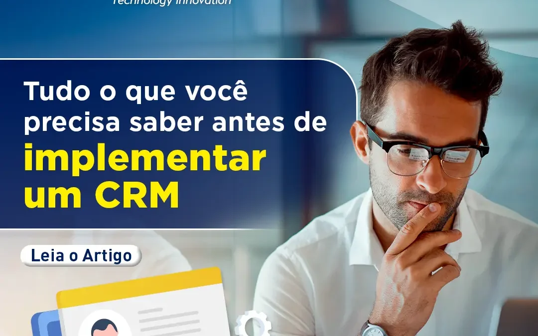 Tudo o que você precisa saber antes de implementar um CRM