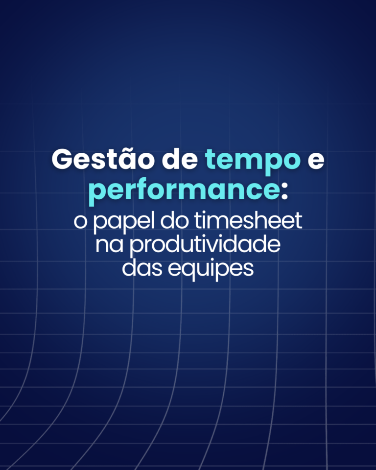 Gestão de tempo e performance: o papel do timesheet na produtividade das equipes